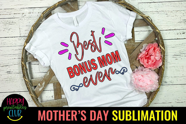 Best Bonus Mom Ever Sublimation -Mothers Day Sublimation PNG Sublimation Happy Printables Club 