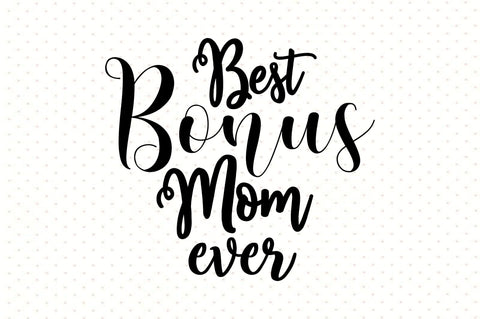 Best Bonus Mom Ever svg SVG orpitasn 