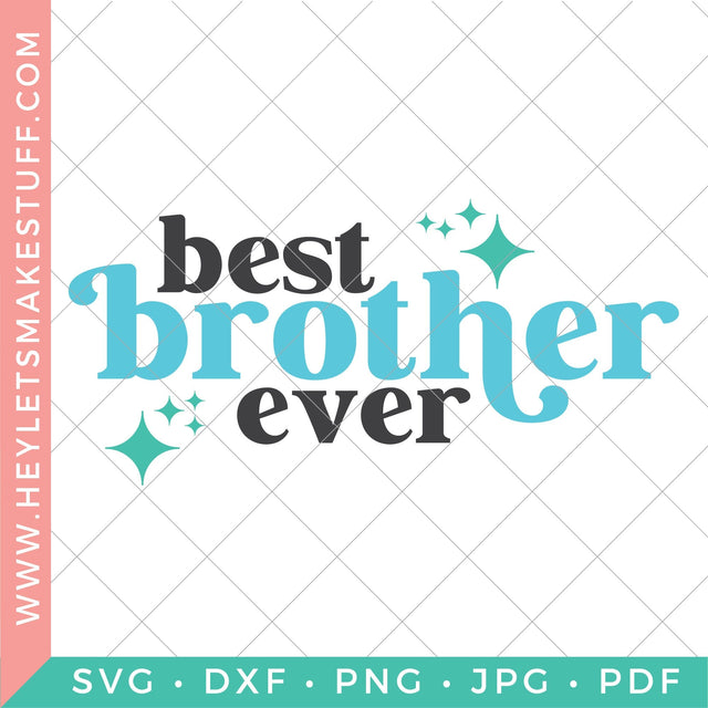 Best Brother Ever SVG Hey Let's Make Stuff 