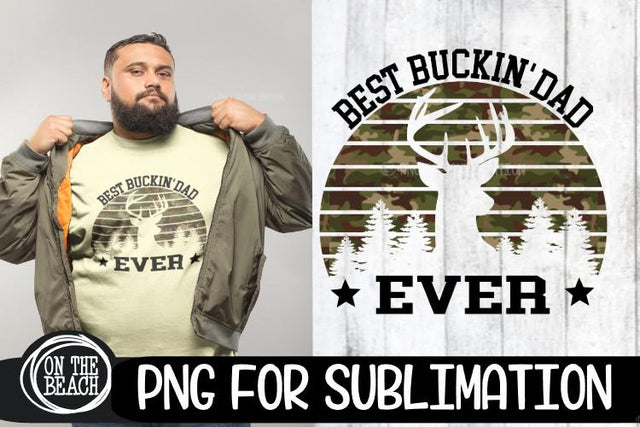 BEST BUCKIN' DAD EVER - Camouflage - Father's Day PNG Sublimation On the Beach Boutique 