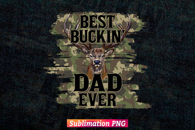 Best Buckin' Dad Ever Camouflage Leopard Hunting Fathers Day T shirt tumbler Design Sublimation Png File Sublimation DesignDestine 