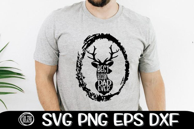 Best Buckin' Dad Ever - Father's Day - Deer SVG PNG EPS DXF SVG On the Beach Boutique 