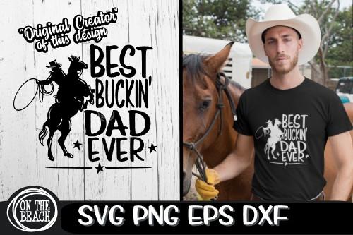 Best Buckin' Dad Ever - Father's Day - Horse SVG PNG EPS DXF SVG On the Beach Boutique 