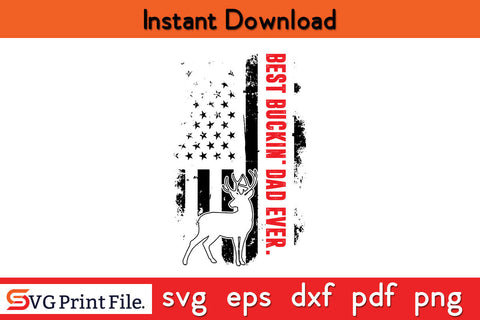 Best Buckin Dad Ever Hunting Svg Png Dxf Digital Cutting File SVG SVG Print File 
