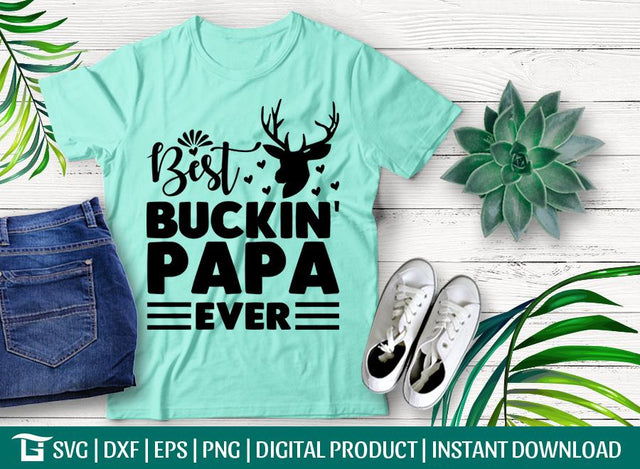 Best Buckin Papa Ever Svg Cut File, Best Buckin Svg, Funny Dad Svg, Best Dad Ever Svg, Deer Svg, Tshirt Design, SVG ETC Craft 