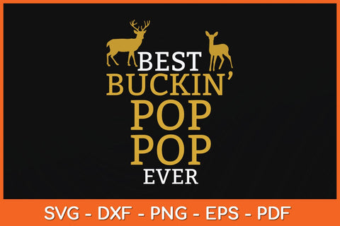 Best Buckin Pop Pop Ever Father's Day Hunting Svg Cutting File SVG artprintfile 