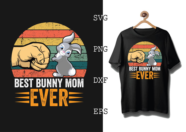 BEST BUNNY MOM EVER Svg, Bunny Babe Easter Svg, Bunny Svg, Welcome Spring Svg SVG DesignTShirt 