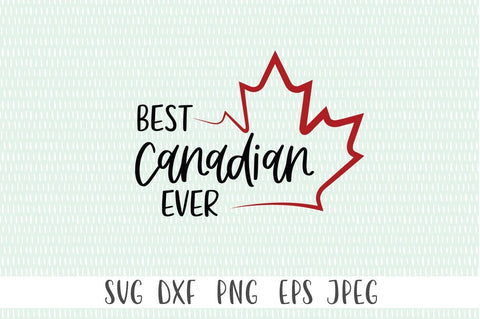 Best Canadian Ever SVG SVG Simply Cutz 