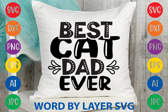 Best Cat Dad Ever, Cat SVG Design SVG Rafiqul20606 
