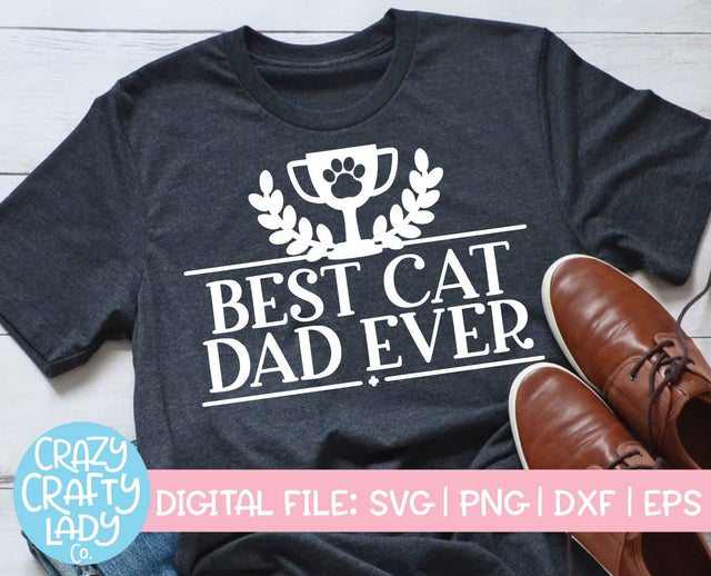 Best Cat Dad Ever | Father's Day SVG Cut File SVG Crazy Crafty Lady Co. 