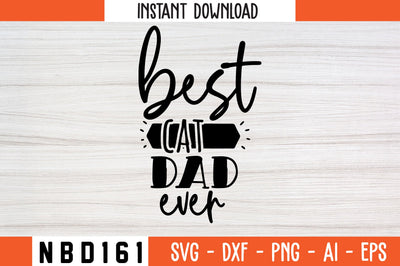 best cat dad ever Svg Design SVG Nbd161 