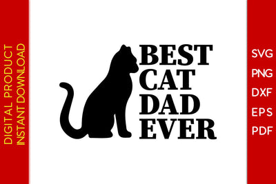 Best Cat Dad Ever SVG PNG PDF Cut File SVG Creativedesigntee 