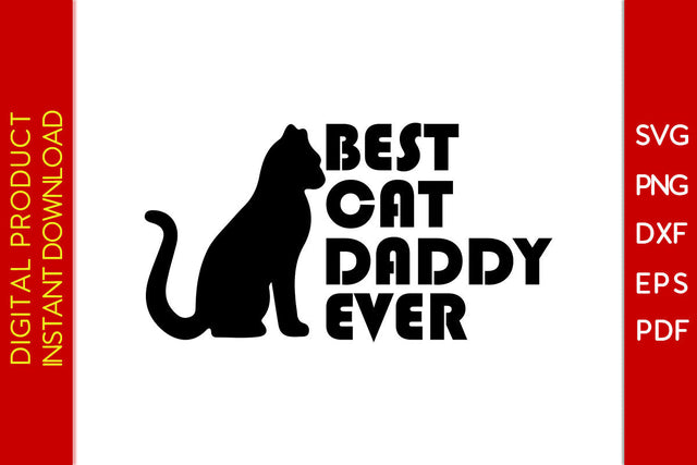 Best Cat Daddy Ever SVG PNG PDF Cut File SVG Creativedesigntee 
