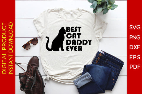 Best Cat Daddy Ever SVG PNG PDF Cut File SVG Creativedesigntee 