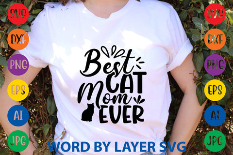 Best Cat Mom Ever, CAT SVG Cut File SVG Rafiqul20606 