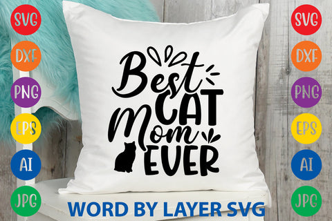 Best Cat Mom Ever, CAT SVG Cut File SVG Rafiqul20606 