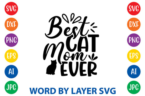 Best Cat Mom Ever, CAT SVG Cut File SVG Rafiqul20606 