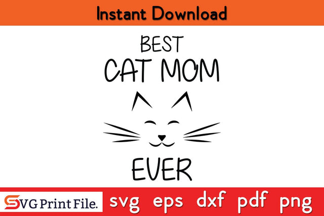 BEST CAT MOM EVER Funny Mothers Day Qoute T-shirt Design SVG PNG Cricut File SVG SVG Print File 