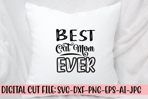 Best Cat Mom Ever SVG Cut File SVG Syaman 