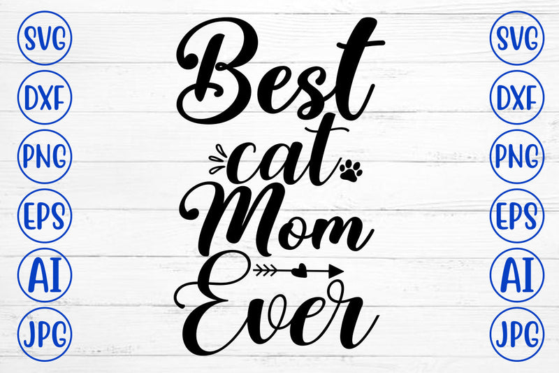 Best Cat Mom Ever SVG Cut File SVG Syaman 