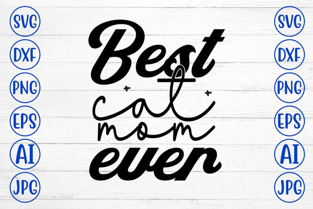 Best Cat Mom Ever SVG Cut File SVG Syaman 