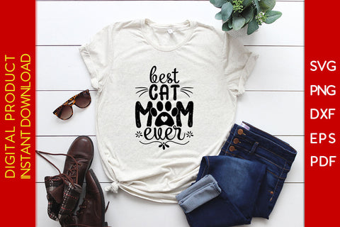Best Cat Mom Ever SVG PNG PDF Cut File SVG Creativedesigntee 