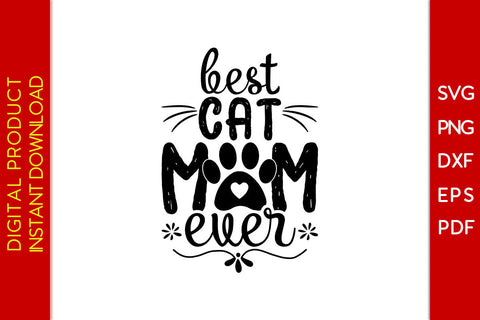 Best Cat Mom Ever SVG PNG PDF Cut File SVG Creativedesigntee 