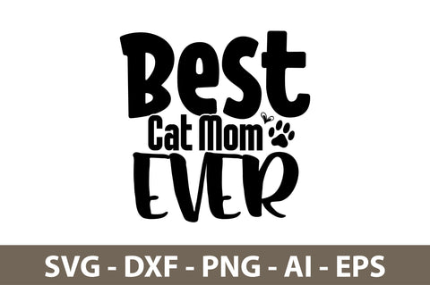 Best Cat Mom Ever svg SVG nirmal108roy 