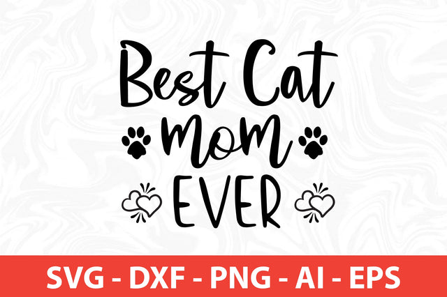 Best Cat Mom Ever SVG SVG nirmal108roy 