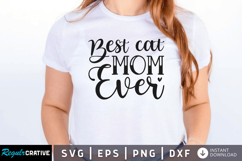 Best cat mom ever SVG SVG Regulrcrative 