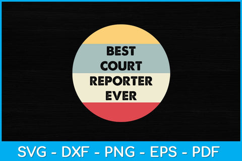 Best Court Reporter Ever Svg Design SVG artprintfile 