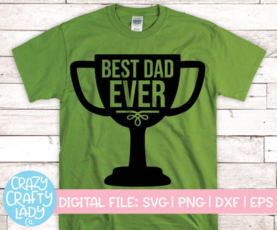 Best Dad Ever | Father's Day SVG Cut File SVG Crazy Crafty Lady Co. 