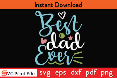 Best Dad Ever Father's day SVG PNG PDF CUT File SVG SVG Print File 