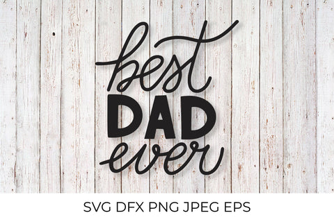 Best Dad Ever. Fathers Day SVG SVG LaBelezoka 