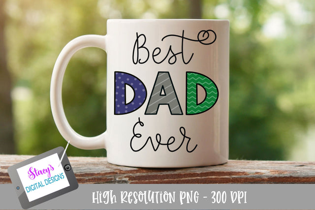 Best Dad Ever PNG - Sublimation Design SVG Stacy's Digital Designs 