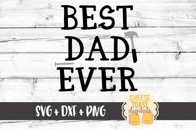 Best Dad Ever SVG Cheese Toast Digitals 