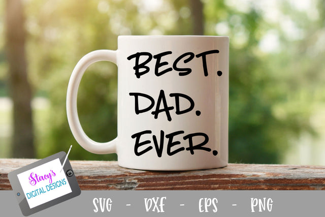 Best Dad Ever SVG - Dad SVG file SVG Stacy's Digital Designs 