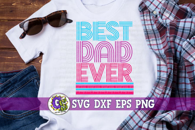 Best Dad Ever SVG DXF EPS PNG-Father's Day SVG SVG Greedy Stitches 
