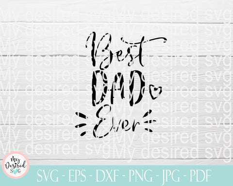 Best Dad Ever svg, father's day svg, dad life svg, cricut svg, funny dad svg, dad shirt svg, best dad svg, grandpa svg, Svg files for Cricut SVG MyDesiredSVG 