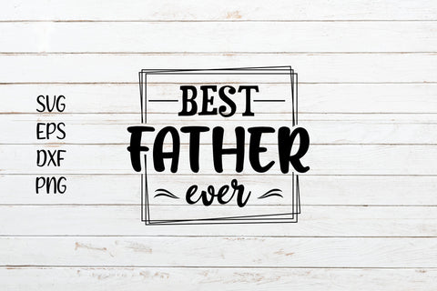 Best Dad Ever Svg, Father's Day SVG SmmrDesign 