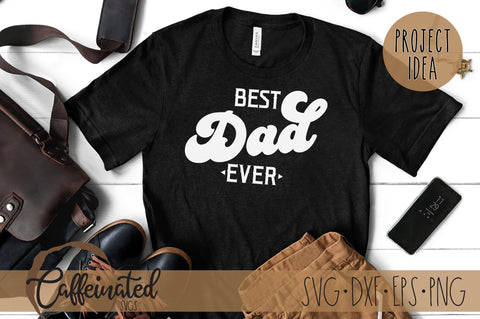 Best Dad Ever svg, Father's Day SVG - So Fontsy