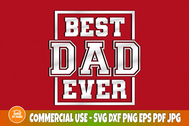 Best Dad Ever SVG, PNG, Fathers Day Svg, Father Svg, Dad Svg, Png, Dxf, Eps, Ai, Best Dad Sign, Daddy Svg, Cut File for Cricut, Silhouette SVG TonisArtStudio 