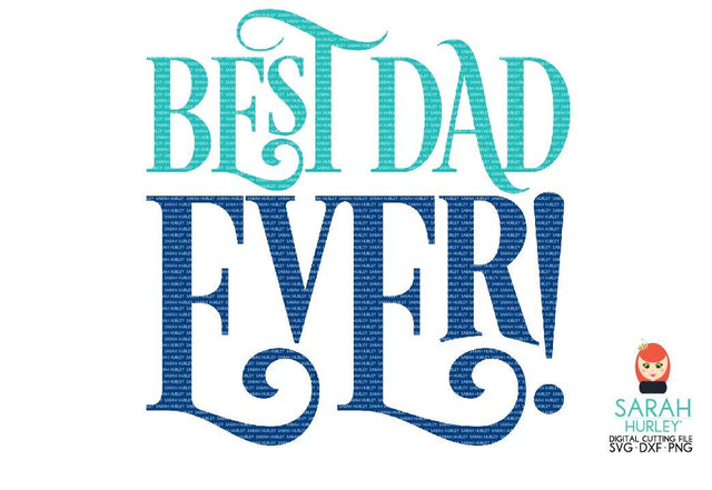 Best Dad Ever SVG Sarah Hurley 