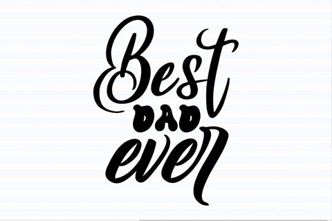 Best Dad Ever SVG SVG orpitasn 