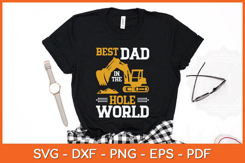Best Dad In The Hole World Funny Construction Dad Svg Cutting File SVG artprintfile 