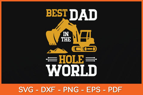 Best Dad In The Hole World Funny Construction Dad Svg Cutting File SVG artprintfile 