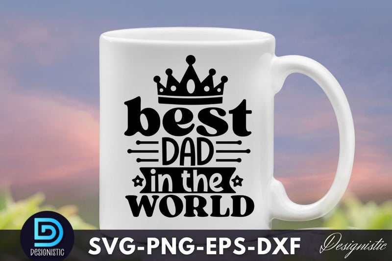 Best dad in the world, Father's Day SVG SVG DESIGNISTIC 