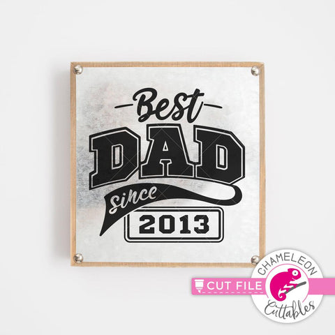 Best Dad since - Father's Day Design - Father - Dad - SVG SVG Chameleon Cuttables 