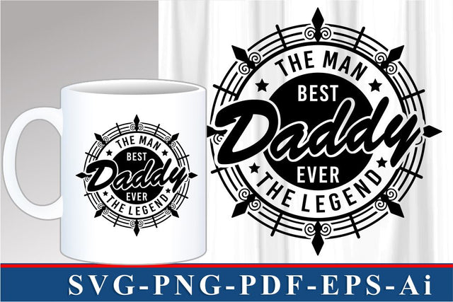 Best Daddy Ever SVG, Fathers Day Quotes T Shirt & Mug Designs SVG Files SVG D2PUTRI Designs 