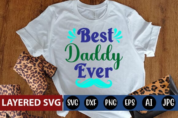 Best Daddy Ever Svg SVG Blessedprint 